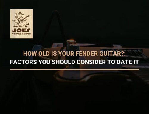 How Old Is Your Fender Guitar?: Factors You Should Consider To Date It