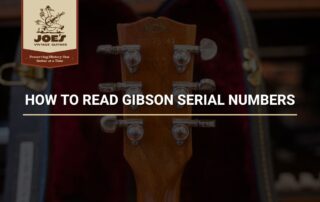 How To Read Gibson Serial Numbers
