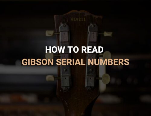 How to Read Gibson Serial Numbers