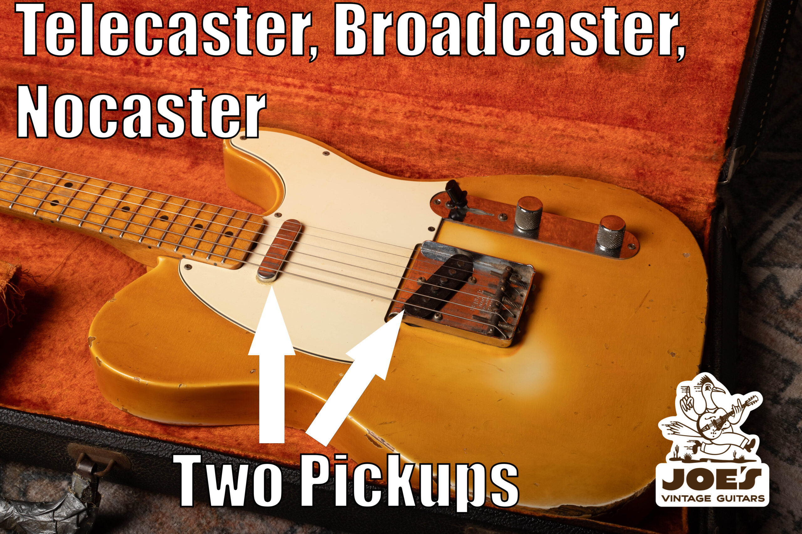 Telecaster, Broadcaster, and Nocaster Have Two Pickups
